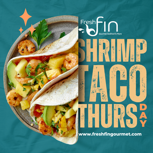 Taco Thursday Seafood Style - Fresh Fin Gourmet