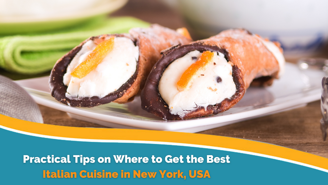 Practical Tips on Where to Get the Best Italian Cuisine in New York, USA